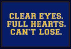 Clear Eyes. Full Heart. Can&#x27;t Lose. Sports Poster